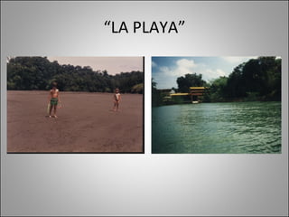 “ LA PLAYA” 