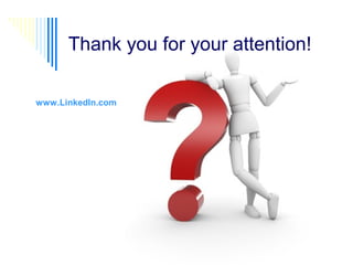 15
Thank you for your attention!
www.LinkedIn.com
 