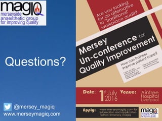 Questions?
www.merseymagiq.com
@mersey_magiq
 
