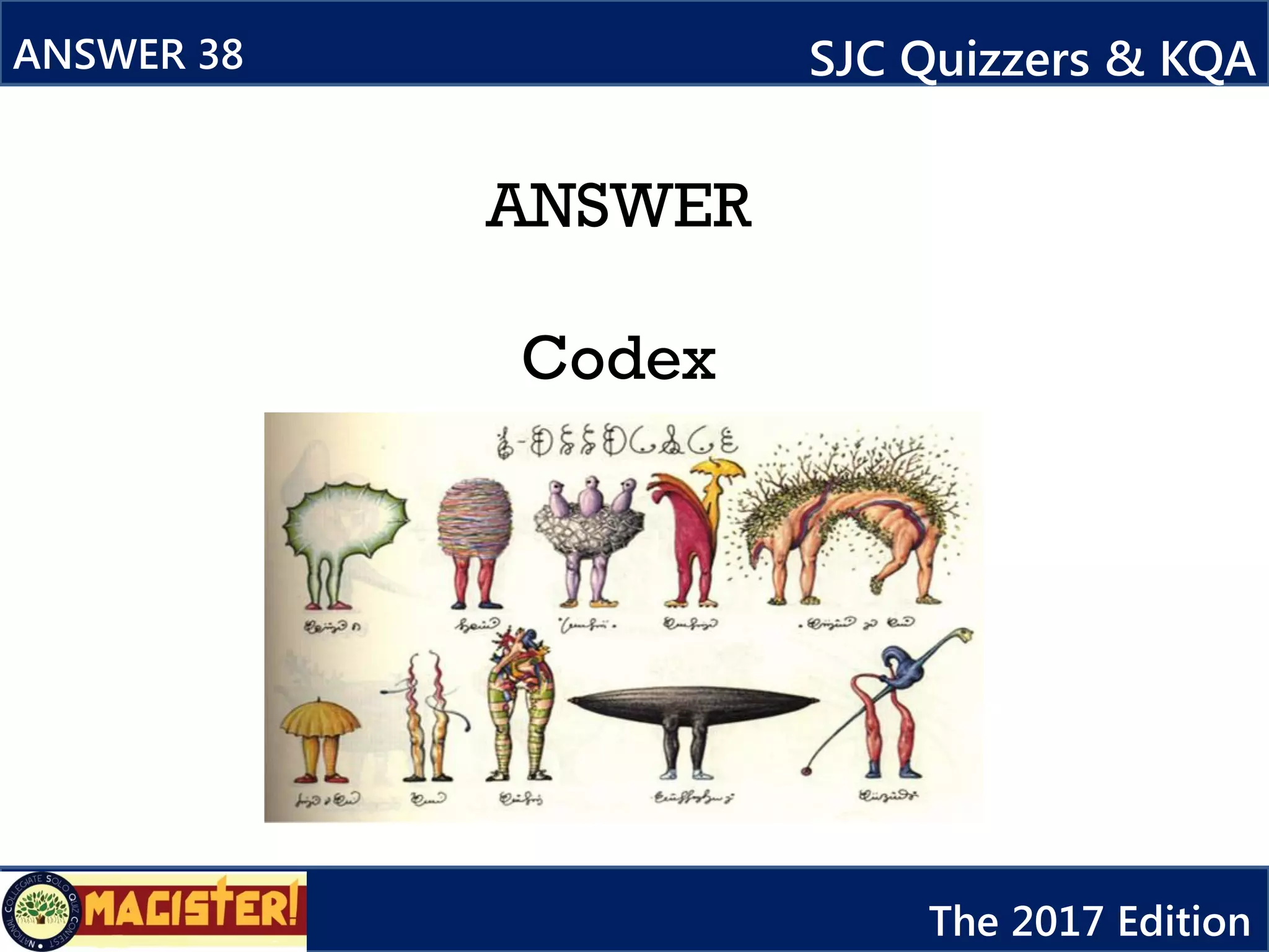 ANSWER
Codex
ANSWER 38 SJC Quizzers & KQA
The 2017 Edition
 