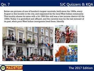 ANSWER 7 SJC Quizzers & KQA
The 2017 Edition
Notting Hill
 