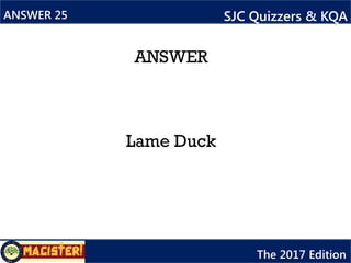 ANSWER
Facebook’s privacy mascot.
ANSWER 26 SJC Quizzers & KQA
The 2017 Edition
 