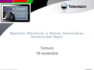 Magister Educación y Nuevas Tecnologías  Universidad Mayor  Temuco 18 noviembre 