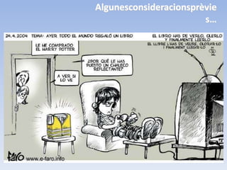 Algunesconsideracionsprèvie
                        s…
 