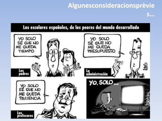 Algunesconsideracionsprèvie
                        s…
 