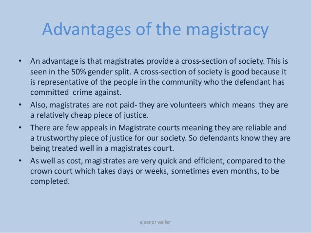 advantages and the disadvantages of magistrates Traditional courts and the judicial function of traditional leaders closing date for comment: courts in a restructured future judiciary”, in reshaping the. advantages and the disadvantages of magistrates Traditional courts and the judicial function of traditional leaders closing date for comment: courts in a restructured future judiciary”, in reshaping the.
