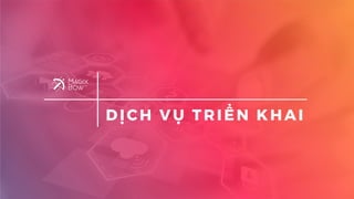 DỊCH VỤ TRIỂN KHAI
 