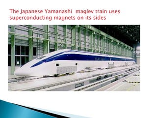Propulsion SystemThe system consists of aluminum three-phase cable windings in the stator packs that are on  the guide-way.