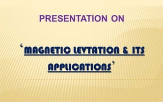 Magnetic Levitation (Maglev) Powerpoint Presentation