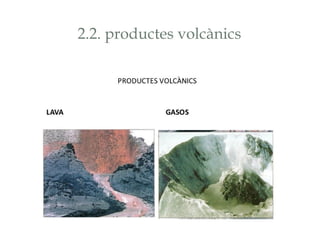 2.2. productes volcànics

 