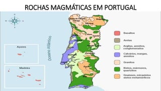 ROCHAS MAGMÁTICAS EM PORTUGAL
 
