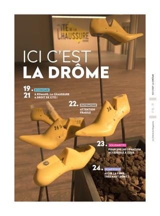 LaDrômeleMagazineP18-19ICIC’ESTLADRÔME
ICI C’EST
LA DRÔME
19.
21
23.
22.
À ROMANS, LA CHAUSSURE
A DROIT DE CITÉ !
POUR UNE...