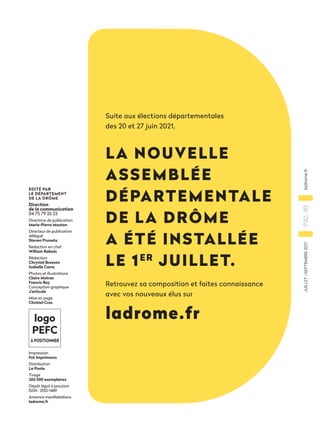 ladrome.fr
P
02
-
03
Suite aux élections départementales
des 20 et 27 juin 2021,
LA NOUVELLE
ASSEMBLÉE
DÉPARTEMENTALE
DE L...