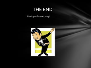 Thank you for watching !  THE END  