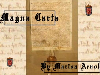 Magna Carta By Marisa Arnold 