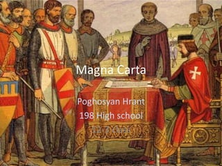 Magna Carta
Poghosyan Hrant
198 High school
12-3 class
 