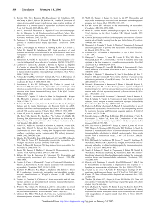 24. Bowles NE, Ni J, Kearney DL, Pauschinger M, Schultheiss HP,
McCarthy R, Hare J, Bricker JT, Bowles KR, Towbin JA. Detection of
viruses in myocardial tissues by polymerase chain reaction: evidence of
adenovirus as a common cause of myocarditis in children and adults.
J Am Coll Cardiol. 2003;42:466–472.
25. Sato Y, Yamada T, Matsumori A. Hepatitis C virus and cardiomyopa-
thy. In: Matsumori A, ed. Cardiomyopathies and Heart Failure: Bio-
molecular, Infectious, and Immune Mechanisms. Boston, Mass: Kluwer
Academic Publishers; 2003:325–339.
26. Panhoweit S, Lamparter S, Schoppet M, Maisch B. Parvovirus B19
genome in endomyocardial biopsy specimens. Circulation. 2004;
109:e179.
27. Kuhl U, Pauschinger M, Noutsias M, Seeberg B, Bock T, Lassner D,
Poller W, Kandolf R, Schultheisss HP. High prevalence of viral
genomes and multiple viral infections in the myocardium of adults with
“idiopathic” left ventricular dysfunction. Circulation. 2005;111:
887–893.
28. Matsumori A, Matoba Y, Sasayama S. Dilated cardiomyopathy asso-
ciated with hepatitis C virus infection. Circulation. 1995;92:2519–2525.
29. Calabrese F, Carturan E, Chimenti C, Pieroni M, Agostini C, Angelini
A, Crosato M, Valente M, Boffa GM, Frustaci M, Thiene G. Overex-
pression of tumor necrosis factor (TNF)alpha and TNFalpha receptor I
in human viral myocarditis: clinicopathologic correlations. Mod Pathol.
2004;17:1108–1118.
30. Hofman P, Drici MD, Gibelin P, Michiels JF, Thyss A. Prevalence of
toxoplasma myocarditis in patients with the acquired immunodeficiency
syndrome. Br Heart J. 1993;70:376–381.
31. Herskowitz A, Wu TC, Willoughby SB, Vlahov D, Ansari AA,
Beschorner WE, Baughman KL. Myocarditis and cardiotropic viral
infection associated with severe left ventricular dysfunction in late-stage
infection with human immunodeficiency virus. J Am Coll Cardiol.
1994;24:1025–1032.
32. Pulerwitz TC, Cappola TP, Felker GM, Hare JM, Baughman KL, Kasper
EK. Mortality in primary and secondary myocarditis. Am Heart J.
2004;147:746–750.
33. Barbaro G, Di Lorenzo G, Grisorio B, Barbarini G, for the Gruppo
Italiano per lo Studio Cardiologico dei Pazienti Affetti da AIDS.
Incidence of dilated cardiomyopathy and detection of HIV in myocardial
cells of HIV-positive patients. N Engl J Med. 1998;339:1093–1099.
34. Eckart RE, Love SS, Atwood JE, Arness MK, Cassimatis DC, Campbell
CL, Boyd SY, Murphy JG, Swerdlow PL, Collins LC, Riddle JR,
Tomberg DN, Grabenstein JD, Engler RJ. Incidence and follow-up of
inflammatory cardiac complications after smallpox vaccination. J Am
Coll Cardiol. 2004;44:201–205.
35. Halsell JS, Riddle JR, Atwood JE, Gardner P, Shope R, Poland GA,
Gray GC, Ostroff S, Eckart RE, Hospenthal DR, Gibson RL,
Grabenstein JD, Arness MK, Tomberg DN. Myopericarditis following
smallpox vaccination among vaccinia-naive US military personnel.
JAMA. 2003;289:3283–3289.
36. Murphy JG, Wright RS, Bruce GK, Baddour LM, Farrell MA, Edwards
WD, Kita H, Cooper LT. Eosinophilic-lymphocytic myocarditis after
smallpox vaccination. Lancet. 2003;362:1378–1380.
37. Ansari A, Maron BJ, Berntson DG. Drug-induced toxic myocarditis. Tex
Heart Inst J. 2003;30:76–79.
38. Burke AP, Saenger J, Mullick F, Virmani R. Hypersensitivity myo-
carditis. Arch Pathol Lab Med. 1991;115:764–769.
39. Killian JG, Kerr K, Lawrence C, Celermajer DS. Myocarditis and
cardiomyopathy associated with clozapine. Lancet. 1999;354:
1841–1845.
40. Frustaci A, Cuoco L, Chimenti C, Pieroni M, Fioravanti G, Gentiloni N,
Maseri A, Gasbarrini G. Celiac disease associated with autoimmune
myocarditis. Circulation. 2002;105:2611–2618.
41. Southern JF, Moscicki RA, Magro C, Dickersin GR, Fallon JT, Bloch
KJ. Lymphedema, lymphocytic myocarditis, and sarcoidlike granulo-
matosis: manifestations of Whipple’s disease. JAMA. 1989;261:
1467–1470.
42. Frustaci A, Gentiloni N, Caldarulo M. Acute myocarditis and left ven-
tricular aneurysm as presentations of systemic lupus erythematosus.
Chest. 1996;109:282–284.
43. Whitlow PL, Gilliam JN, Chubick A, Ziff M. Myocarditis in mixed
connective tissue disease: association of myocarditis with antibody to
nuclear ribonucleoprotein. Arthritis Rheum. 1980;23:808–815.
44. Clemson BS, Miller WR, Luck JC, Feriss JA. Acute myocarditis in
fulminant systemic sclerosis. Chest. 1992;101:872–874.
45. Webb JG, Butany J, Langer G, Scott G, Liu PP. Myocarditis and
myocardial hemorrhage associated with thrombotic thrombocytopenic
purpura. Arch Intern Med. 1990;150:1535–1537.
46. Liu PP, Mason JW. Advances in the understanding of myocarditis.
Circulation. 2001;104:1076–1082.
47. Huber SA. Animal models: immunological aspects. In: Banatvla JE, ed.
Viral Infections in the Heart. London, UK: Edward Arnold; 1993:
82–109.
48. Kawai C. From myocarditis to cardiomyopathy: mechanisms of inflam-
mation and cell death: learning from the past for the future. Circulation.
1999;99:1091–1100.
49. Matsumori A, Yamada T, Suzuki H, Matoba Y, Sasayama S. Increased
circulating cytokines in patients with myocarditis and cardiomyopathy.
Br Heart J. 1994;72:561–566.
50. Feldman AM, McNamara D. Myocarditis. N Engl J Med. 2000;343:
1388–1398.
51. Zaragoza C, Ocampo C, Saura M, Leppo M, Wei XG, Quick R,
Moncada S, Liew FY, Lowenstein CJ. The role of inducible nitric oxide
synthase in the host response to coxsackievirus myocarditis. Proc Natl
Acad Sci U S A. 1998;95:2469–2474.
52. Zaragoza C, Ocampo CJ, Saura M, McMillan A, Lowenstein CJ. Nitric
oxide inhibition of Coxsackie replication in vivo. J Clin Invest. 1997;
100:1760–1767.
53. Padalko E, Ohnishi T, Matsushita K, Sun H, Fox-Talbot K, Bao C,
Baldwin WM, Lowenstein CJ. Peroxynitrite inhibition of coxsackievirus
infection by prevention of viral RNA entry. Proc Natl Acad Sci U S A.
2004;101:11731–11736.
54. Mikami S, Kawashima S, Kanazawa K, Hirata K, Hotta H, Kayashi Y,
Itoh H, Yokoyama M. Low-dose N omega-nitro-L-arginine methyl ester
treatment improves survival rate and decreases myocardial injury in a
murine model of viral myocarditis induced by Coxsackievirus B3. Circ
Res. 1997;81:504–511.
55. Seko Y, Tsuchimochi H, Nakamura T, Okumara K, Naito S, Imataka K,
Fujii J, Takaku F, Yazaki Y. Expression of major histocompatibility
complex class I antigen in murine ventricular myocytes infected with
Coxsackievirus B3. Circ Res. 1990;67:360–367.
56. Pankuweit S, Portig I, Lottspeich F, Maisch B. Autoantibodies in sera of
patients with myocarditis: characterization of the corresponding proteins
by isoelectric focusing and N-terminal sequence analysis. J Mol Cell
Cardiol. 1997;29:77–84.
57. Kaya Z, Afanasyeva M, Wang Y, Dohmen KM, Schlichting J, Tretter T,
Fairweather D, Holers VM, Rose NR. Contributions of the innate
immune system to autoimmune myocarditis: a role for complement. Nat
Immunol. 2001;2:739–745.
58. Felix SB, Staudt A, Dorffel WV, Stangl V, Merkel K, Pohl M, Docke
WD, Morgera S, Neumayer HH, Wernecke KD, Wallukat G, Stangl K,
Bauman G. Hemodynamic effects of immunoadsorption and subsequent
immunoglobulin substitution in dilated cardiomyopathy: three-month
results from a randomized study. J Am Coll Cardiol. 2000;35:
1590–1598.
59. Felix SB, Staudt A, Landsberger M, Crosse Y, Stangl V, Spielhagen T,
Wallakut G, Wernecke KD, Bauman G, Stangl K. Removal of cardiode-
pressant antibodies in dilated cardiomyopathy by immunoadsorption.
J Am Coll Cardiol. 2002;39:646–652.
60. Staudt A, Schaper F, Stangl V, Plagemann A, Bohm M, Merkel K,
Wallakut G, Wernecke KD, Stangl K, Baumann G, Felix SB. Immuno-
histological changes in dilated cardiomyopathy induced by immunoad-
sorption therapy and immunoglobulin substitution. Circulation. 2001;
103:2681–2686.
61. Opavsky MA, Penninger J, Aitken K, Wen WH, Dawood F, Mak T, Liu
P. Susceptibility to myocarditis is dependent on the response of T
lymphocytes to coxsackieviral infection. Circ Res. 1999;85:551–558.
62. d’Amati G, di Gioia CR, Gallo P. Pathological findings of HIV-
associated cardiovascular disease. Ann N Y Acad Sci. 2001;946:23–45.
63. Cooper LT. Giant cell myocarditis: diagnosis and treatment. Herz. 2000;
25:291–298.
64. Theaker JM, Gatter KC, Heryet A, Evans DJ, McGee JO. Giant cell
myocarditis: evidence for the macrophage origin of the giant cells. J Clin
Pathol. 1985;38:160–164.
65. Kim KS, Tracey S, Tapprich W, Bailey J, Lee CK, Kim K, Barry WH,
Chapman NM. 5Ј-Terminal deletions occur in Coxsackievirus B3 during
replication in murine hearts and cardiac myocyte cultures and correlate
with encapsidation of negative-strand viral RNA. J Virol. 2005;79:
7024–7041.
888 Circulation February 14, 2006
by guest on January 24, 2015http://circ.ahajournals.org/Downloaded from
 