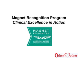 1
Magnet Recognition Program
Clinical Excellence in Action
 