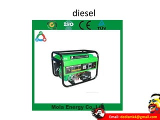 diesel
Email: dedismk4@gmail.com
 