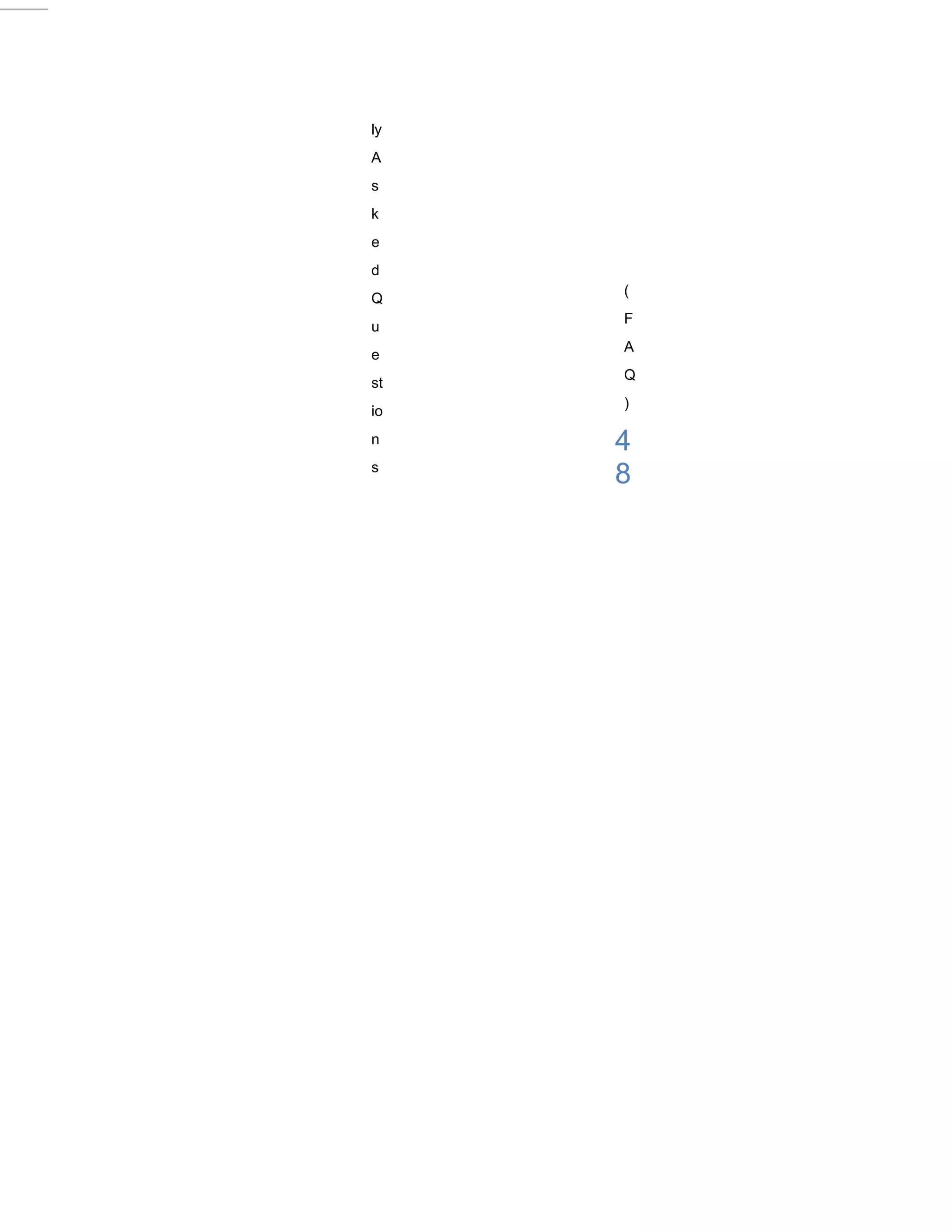 ly
A
s
k
e
d
     (
Q
     F
u
     A
e
     Q
st
     )
io
n    4
s
     8
 