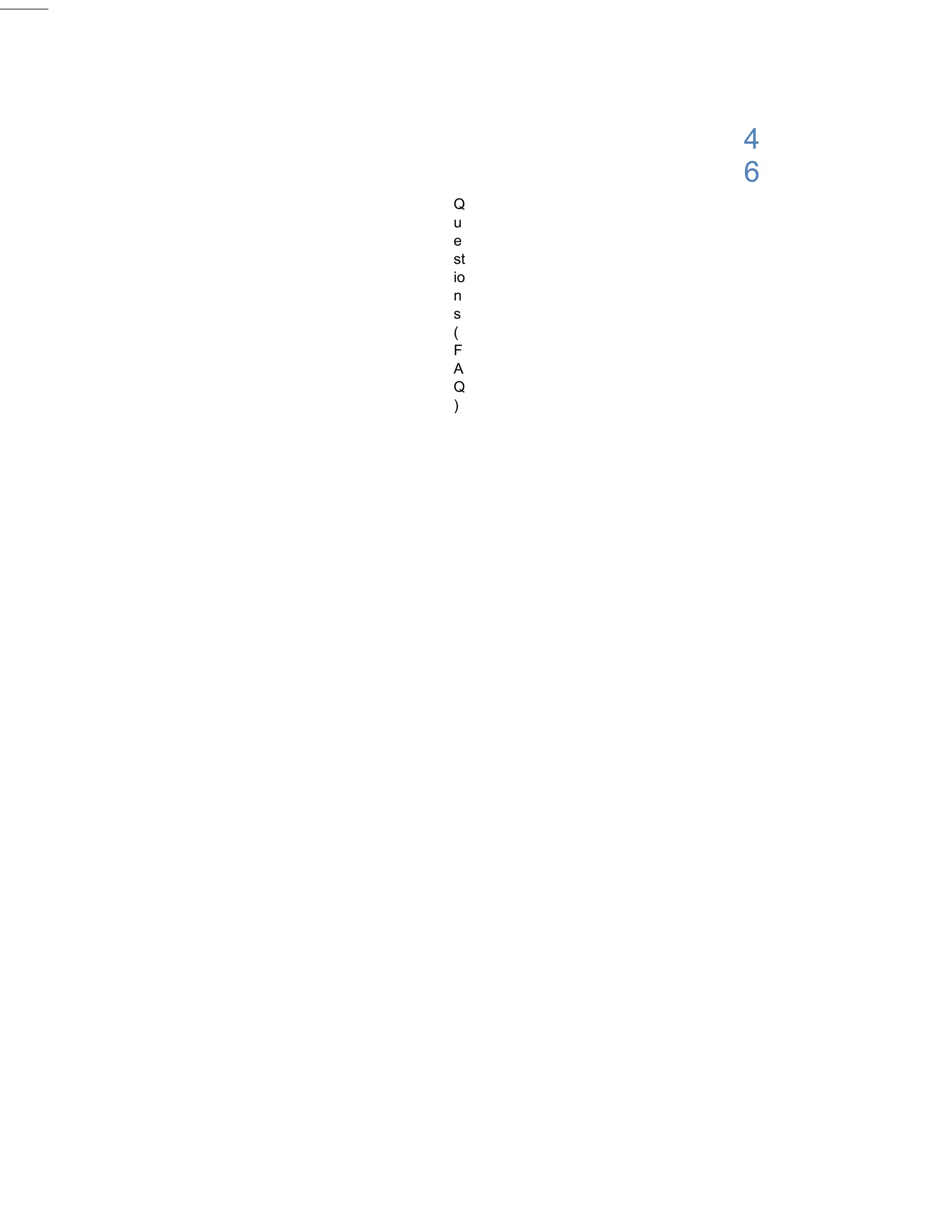 4
     6
Q
u
e
st
io
n
s
(
F
A
Q
)
 