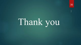 36
Thank you
 