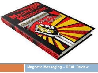 Magnetic Messaging – REAL Review
 