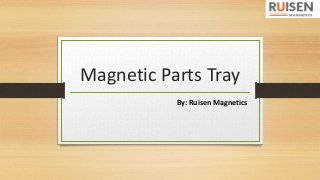 Magnetic Parts Tray
By: Ruisen Magnetics
 