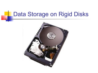 Data Storage on Rigid Disks
 