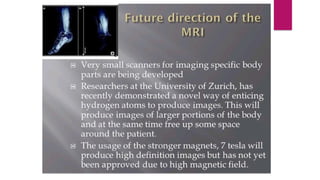 Magnetic resonance imaging (MRI) for medical students | PPTX