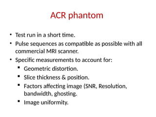 Magnetic Resonance Imaging ACR 1_YB edits corrected 1.pptx