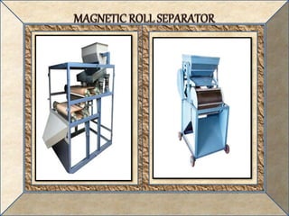 Magnetic Roll Separator,Magnetic Separator,Suspension Manetic Separator,Chennai,Tamilnadu,India.pptx
