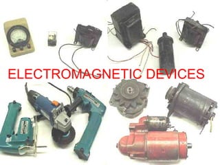 ELECTROMAGNETIC DEVICES
 