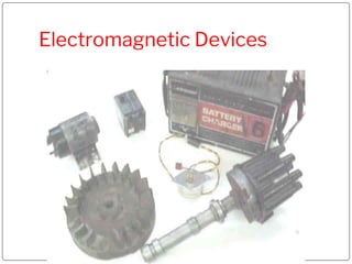 Electromagnetic Devices
 