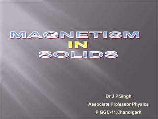 Dr J P Singh
Associate Professor Physics
P GGC-11,Chandigarh
 
