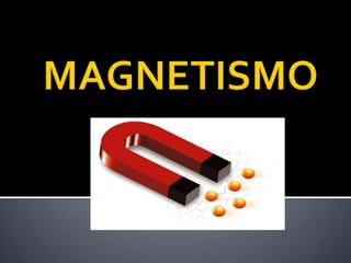 MAGNETISMO 