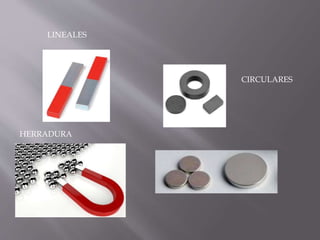 CIRCULARES
HERRADURA
LINEALES
 