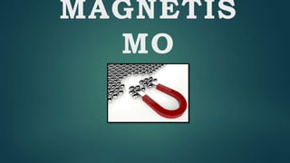 MAGNETIS
MO
 