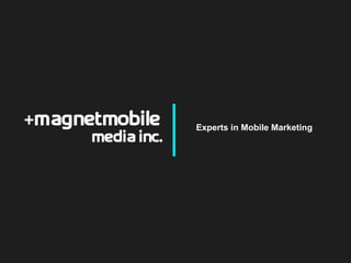 Experts in Mobile Marketing 