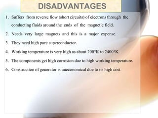 Disadvantages Conduction Magneto hydrodynamics power generation | PPTX