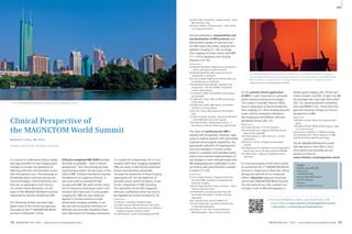 The 7th MAGNETOM World Summit took place in Shenzhen, China. 
Clinical Perspective of 
the MAGNETOM World Summit 
Matthias P. Lichy, MD, M.Sc. 
Siemens Healthcare, Erlangen, Germany 
The MAGNETOM World Summit is a valuable source of detailed information about 
clinical applications and upcoming developments. The talks given at the MAGNETOM 
World Summit and additional, clinically relevant information is available online at 
www.siemens.com/magnetom-world. 
For an optimal clinical application 
of MRI it is also important to optimally 
utilize already existing technologies. 
This makes a clinically relevant differ-ence 
in diagnoses as demonstrated for 
liver imaging [23–24] including dynamic 
scans; and for emerging indications 
like imaging of rheumatism [25] and 
peripheral nerves [26, 27]. 
References 
[23] Puneet Sharma. T1w liver dynamics. 
[23] Jeong-Min Lee. Imaging of the liver and the 
biliary system with MR. 
[24] Zheng Meng-Su. SWI of the liver – clinical 
applications. 
[25] John A. Carrino. Imaging of rheumatoid 
arthritis. 
[26] Meng Quan-Fei. Peripheral nerve imaging from 
head to toe: role of 3D high resolution DW MRI. 
[27] Mirko Pham. Imaging of peripheral nerves – 
status quo. 
It is not the purpose of this short article 
to summarize the 7th MAGNETOM World 
Summit in detail but to show the clinical 
perspective behind all our conjoined 
efforts. Education plays an important 
role at each MAGNETOM World Summit. 
The last Summit not only covered clini-cal 
topics such as MR arthrography or 
Life 
whole-spine imaging [28, 29] but pro-vided 
a deeper scientific insight into MR 
technologies like ultra high-field (UHF) 
[30, 31], pharmacokinetic modelling 
[32] and MR/PET [33]. These technolo-gies 
will certainly change our clinical 
perspective of MRI. 
References 
[28] Marco Zanetti. When do I need an arthro-gram? 
[29] Marco Zanetti. Whole spine imaging –when 
is it a clinical must? 
[30] Daniel K. Sodickson. 7T MRI-technology. 
[31] Zang-Hee Cho. Clinical impact of 7T MRI. 
[32] Bernd Pichler. MR-PET-technology 
It is crucial to understand clinical needs 
and opportunities of new imaging tech-nologies 
to answer the questions of 
referring clinicians and therefore to pro-vide 
best patient care. The exchange of 
knowledge about existing and upcom-ing 
technologies, clinical demands and 
how we as radiologists and industry 
can answer these demands is at the 
heart of the MAGNETOM World Summit, 
organized by Siemens Healthcare MR. 
The following limited overview high-lights 
some of the clinical perspectives 
discussed at the 7th MAGNETOM World 
Summit in Shenzhen, China. 
Diffusion-weighted MRI (DWI) outside 
the brain is probably – from a clinical 
perspective – the most emerging imag-ing 
technique within the last years in the 
field of MRI. Initially intended to improve 
the detection of suspicious lesions, it 
was soon used to provide PET-like 
images with MRI. But with further evolu-tion 
of sequence techniques and in com-bination 
with new coils [1] and parallel 
imaging [2], DWI can now easily be 
applied in clinical routine as a real 
whole-body imaging modality. It can 
also be used to quantify restriction of 
diffusion and provides therefore impor-tant 
information for therapy assessment 
[5] Heinz-Peter Schlemmer. Prostate cancer – when 
MRI should be used. 
[6] Anwar Padhani. Prostate cancer – state-of-the-art 
imaging techniques. 
Clinical indications, comparability and 
standardization of MR protocols and 
the resultant quality of care was one 
of main topics discussed, ranging from 
pediatric imaging [7–10], oncology 
(the imaging of breast cancer with MRI 
[11–13]) to dementia and vascular 
diseases [14–16]. 
References 
[7] Michael Ditchfield. Imaging of the young brain 
– which technique for which referral? 
[8] Michael Ditchfield. Why, when and how to 
image joints in childhood. 
[9] Charuta Dagia. Staging and therapy follow-up 
of malignancies in childhood. 
[10] Jeannette Schulz-Menger. Imaging of the 
young heart – the role of MRI in congenital 
cardiac malformations. 
[11] Gladis Lo. When should MRI of the breast be 
the standard? 
[12] Mitsuhiro Tozaki. DWI and MR spectroscopy 
of the breast. 
[13] Mitsuhiro Tozaki. MRI biopsy of the breast – 
indications and techniques. 
[14] Li Kun-Cheng. MR imaging of the ischemic 
brain. 
[15] Alma Gregory Sorensen. Imaging of dementia 
– when MR beats molecular imaging. 
[16] Feng Xia-Yuan. Imaging brain tumors – a 
necessity to combine morphology with function. 
The value of cardiovascular MRI is 
already well recognized. However, espe-cially 
for elderly patients with potentially 
impaired physiological capabilities, the 
appropriate selection of imaging proto-cols 
and realization of stress cardiac 
exams in a realistic and tolerable exami-nation 
time and the implementation of 
low-dosage or even contrast-media free 
MR angiography are challenges in clini-cal 
routine and were therefore covered 
in detail [17–22]. 
References 
[17] Jens Vogel-Claussen. Imaging of the heart – 
the role of MRI compared to ultrasound and 
molecular imaging. 
[18] Jens Vogel-Claussen. Heart perfusion – when 
should I stress the heart? 
[19] Russel Bull. Increasing productivity with 
the Cardiac Dot Engine – the Bournemouth 
experience. 
[20] Li Kung-Cheng. Coronary MRA at 3T. 
[21] Henrik Michaely. Low dose and large field-of- 
view MR angiography. 
[22] James C. Carr. Non-contrast enhanced 
MR angiography – when contrast matters. 
in a variety of malignancies [3]. In com-bination 
with other imaging modalities, 
DWI can assist in identifying suspicious 
lesions and therefore potentially 
increase the sensitivity of these imaging 
approaches [4]. For the detection of 
prostate cancer within the gland, in par-ticular, 
integration of DWI including 
the calculation of the ADC (apparent 
diffusion coefficient) value has now to 
be regarded as clinical standard [5, 6]. 
References 
[1] Daniel K. Sodickson. Parallel imaging. 
[2] Jürgen Hennig. High density coils and Tim4G. 
[3] Anwar Padhani. Why and when to use diffusion-weighted 
imaging outside the brain. 
[4] Jelle Barentsz. Lymph node imaging with MR. 
The 8th MAGNETOM World Summit 
will take place in the USA in 2012. 
Once details are available we will 
announce them at: 
www.siemens.com/magnetom-world 
Contact 
Matthias Lichy, MD, MSc 
Siemens AG 
H IM MR MK O AW 
Allee am Roethelheimpark 2 
D-91052 Erlangen 
Germany 
matthias.lichy@siemens.com 
k This Quick Response code is your direct link to the 
clinical talks at www.siemens.com/magnetom-world 
> Education > e-trainings & Presentations. 
112 MAGNETOM Flash 1/2011 · www.siemens.com/magnetom-world MAGNETOM Flash · 1/2011 · www.siemens.com/magnetom-world 113 
 