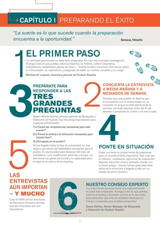 1
“La suerte es lo que sucede cuando la preparación
encuentra a la oportunidad.” Seneca, filósofo
CONCIERTA LA ENTREVISTA
...