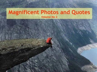 Magnificent Photos and Quotes  Volume No 2 