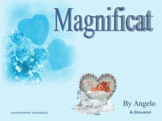 Magnificat By Angelo (avanzamento automatico) & Giovanni 