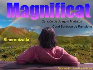 Canción de Joaquín Madurga
Coral Santiago de Pamplona

Sincronizada

Composición: Juan Braulio Arzoz

 