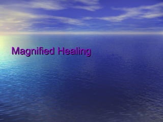 Magnified HealingMagnified Healing
 