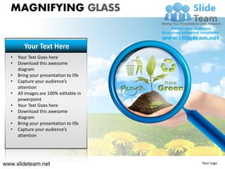 MAGNIFYING GLASS


         Your Text Here
  •   Your Text Goes here
  •   Download this awesome
      diagram
  •   Bring your presentation to life
  •   Capture your audience’s
      attention
  •   All images are 100% editable in
      powerpoint
  •   Your Text Goes here
  •   Download this awesome
      diagram
  •   Bring your presentation to life
  •   Capture your audience’s
      attention




www.slideteam.net                       Your Logo
 