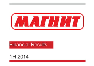 1
Financial Results
1H 2014
 