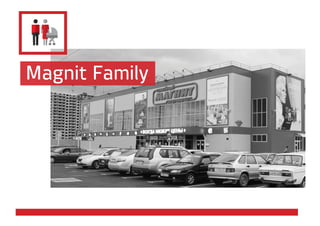 Magnit Family
 