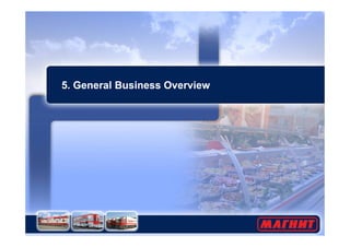 5. General Business Overview 
 